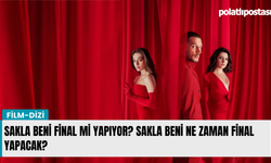 Sakla Beni Final mi Yapıyor? Sakla Beni Ne Zaman Final Yapacak?