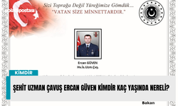 Şehit Uzman Çavuş Ercan Güven kimdir kaç yaşında nereli?