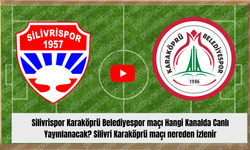 Silivrispor Karaköprü Belediyespor maçı Hangi Kanalda Canlı Yayınlanacak? Silivri Karaköprü maçı nereden izlenir
