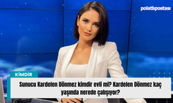 Sunucu Kardelen Dönmez kimdir evli mi? Kardelen Dönmez kaç yaşında nerede çalışıyor?