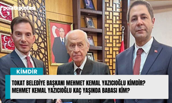 Tokat Belediye Başkanı Mehmet Kemal Yazıcıoğlu kimdir? Mehmet Kemal Yazıcıoğlu kaç yaşında babası kim?