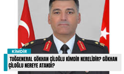 Tuğgeneral Gökhan Çiloğlu kimdir nerelidir? Gökhan Çiloğlu nereye atandı?