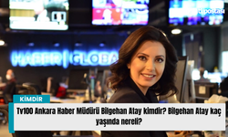 Tv100 Ankara Haber Müdürü Bilgehan Atay kimdir? Bilgehan Atay kaç yaşında nereli?