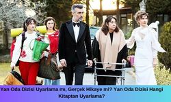 Yan Oda Dizisi Uyarlama mı, Gerçek Hikaye mi? Yan Oda Dizisi Hangi Kitaptan Uyarlama?