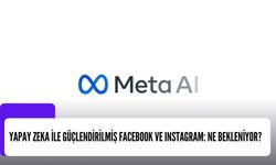 Yapay Zeka ile Güçlendirilmiş Facebook ve Instagram: Ne Bekleniyor?