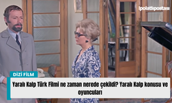 Yaralı Kalp Türk Filmi ne zaman nerede çekildi? Yaralı Kalp konusu ve oyuncuları