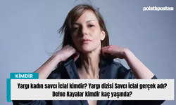 Yargı kadın savcı İclal kimdir? Yargı dizisi Savcı İclal gerçek adı? Defne Kayalar kimdir kaç yaşında?