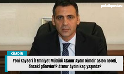 Yeni Kayseri İl Emniyet Müdürü Atanur Aydın kimdir aslen nereli, önceki görevleri? Atanur Aydın kaç yaşında?