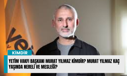 Yetim Vakfı Başkanı Murat Yılmaz kimdir? Murat Yılmaz kaç yaşında nereli ve mesleği?