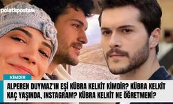 Alperen Duymaz'ın eşi Kübra Kelkit kimdir? Kübra Kelkit kaç yaşında, Instagram? Kübra Kelkit ne öğretmeni?