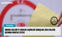 Ankara Kalecik'te muhtar seçimleri sonuçları 2024 Kalecik kazanan muhtar listesi