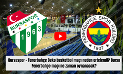 Bursaspor - Fenerbahçe Beko basketbol maçı neden ertelendi? Bursa Fenerbahçe maçı ne zaman oynanacak?