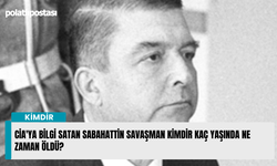 CİA'ya bilgi satan Sabahattin Savaşman kimdir kaç yaşında ne zaman öldü?