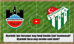 Diyarbekir Spor Bursaspor maçı Hangi Kanalda Canlı Yayınlanacak? Diyarbekir Bursa maçı nereden canlı izlenir?