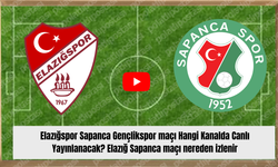 Elazığspor Sapanca Gençlikspor maçı Hangi Kanalda Canlı Yayınlanacak? Elazığ Sapanca maçı nereden izlenir