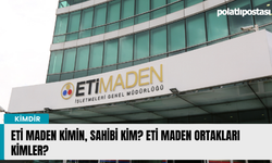 Eti Maden kimin, sahibi kim? Eti Maden ortakları kimler?