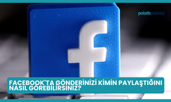 Facebook'ta Gönderinizi Kimin Paylaştığını Nasıl Görebilirsiniz?