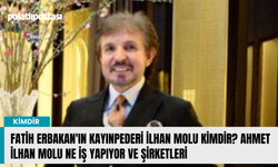 Fatih Erbakan'ın kayınpederi İlhan Molu kimdir? Ahmet İlhan Molu ne iş yapıyor ve şirketleri