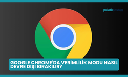 Google Chrome'da Verimlilik Modu Nasıl Devre Dışı Bırakılır?