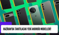 Orta Segmentte Devrim: Haziran'da Tanıtılacak Yeni Android Modelleri!