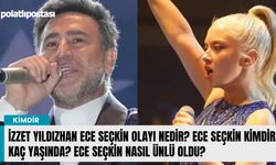 İzzet Yıldızhan Ece Seçkin olayı nedir? Ece Seçkin kimdir, kaç yaşında? Ece Seçkin nasıl ünlü oldu?