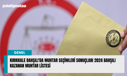 Kırıkkale Bahşılı'da muhtar seçimleri sonuçları 2024 Bahşılı kazanan muhtar listesi