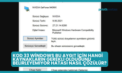 Kod 33 Windows Bu Aygıt İçin Hangi Kaynakların Gerekli Olduğunu Belirleyemiyor Hatası Nasıl Çözülür?