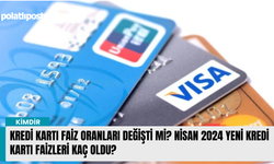 Kredi kartı faiz oranları değişti mi? Nisan 2024 Yeni kredi kartı faizleri kaç oldu?