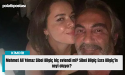 Mehmet Ali Yılmaz Sibel Bilgiç hiç evlendi mi? Sibel Bilgiç Esra Bilgiç'in neyi oluyor?