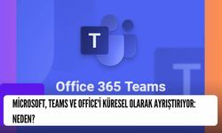 Microsoft, Teams ve Office'i Küresel Olarak Ayrıştırıyor: Neden?