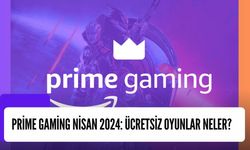 Prime Gaming Nisan 2024: Ücretsiz Oyunlar Neler?