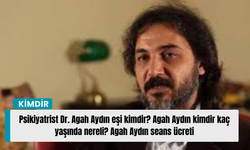 Psikiyatrist Dr. Agah Aydın eşi kimdir? Agah Aydın kimdir kaç yaşında nereli? Agah Aydın seans ücreti