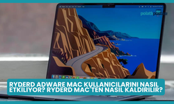 Ryderd Adware Mac Kullanıcılarını Nasıl Etkiliyor? Ryderd Mac'ten Nasıl Kaldırılır?