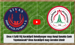 Sivas 4 Eylül FAŞ Karaköprü Belediyespor maçı Hangi Kanalda Canlı Yayınlanacak? Sivas Karaköprü maçı nereden izlenir