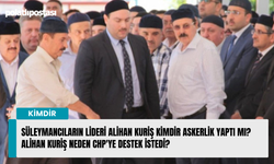 Süleymancıların Lideri Alihan Kuriş kimdir askerlik yaptı mı? Alihan Kuriş neden CHP'ye destek istedi?