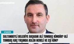 Sultanbeyli Belediye Başkanı Ali Tombaş kimdir? Ali Tombaş kaç yaşında aslen nereli ve eşi kim?