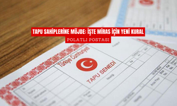 Tapu sahiplerine müjde: İşte miras için yeni kural