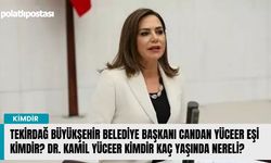 Tekirdağ Büyükşehir Belediye Başkanı Candan Yüceer eşi kimdir? Dr. Kamil Yüceer kimdir kaç yaşında nereli?