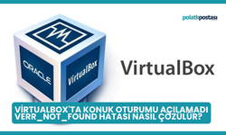 VirtualBox'ta Konuk Oturumu Açılamadı VERR_NOT_FOUND Hatası Nasıl Çözülür?