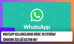 WhatsApp Kullanıcılarına Müjde: HD Fotoğraf Gönderme Özelliği Geliyor mu?