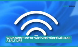 Windows 11 PC'de WiFi Veri Tüketimi Nasıl Azaltılır?
