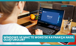 Windows ve Mac'te Word'de Kaynakça Nasıl Oluşturulur?