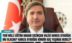 Yeni Milli Eğitim Bakanı Erzincan Valisi Hamza Aydoğdu mu olacak? Hamza Aydoğdu kimdir kaç yaşında nereli?