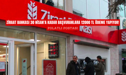 Ziraat Bankası 30 Nisan'a kadar başvuranlara 12000 TL ödeme yapıyor!