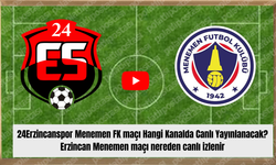 24Erzincanspor Menemen FK maçı Hangi Kanalda Canlı Yayınlanacak? Erzincan Menemen maçı nereden canlı izlenir