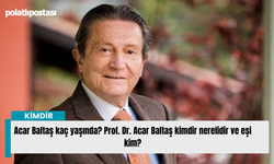 Acar Baltaş kaç yaşında? Prof. Dr. Acar Baltaş kimdir nerelidir ve eşi kim?