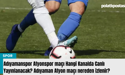 Adıyamanspor Afyonspor maçı Hangi Kanalda Canlı Yayınlanacak? Adıyaman Afyon maçı nereden izlenir?