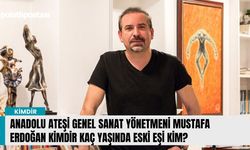 Anadolu Ateşi Genel Sanat Yönetmeni Mustafa Erdoğan kimdir kaç yaşında eski eşi kim?