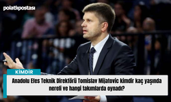 Anadolu Efes Teknik Direktörü Tomislav Mijatovic kimdir kaç yaşında nereli ve hangi takımlarda oynadı?