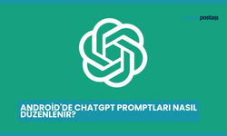 Android'de ChatGPT Promptları Nasıl Düzenlenir?